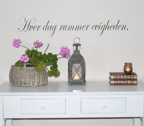 wallsticker - hver dag rummer evigheden